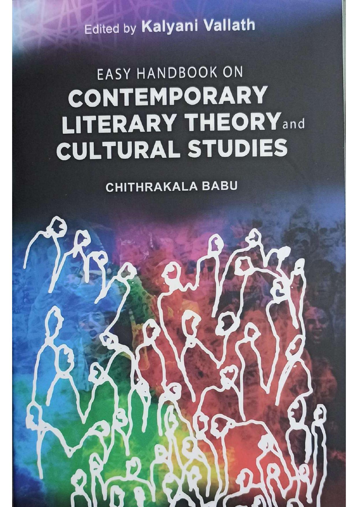 Easy Hand Book on Contemporary Literary Theory and Cultural Studies by Chithrakala Babu (Author) Dr. Kalyani Vallath (Editor)