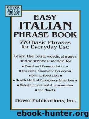 Easy Italian Phrase Book: 770 Basic Phrases for Everyday Use (Dover Language Guides Italian) by Dover Publications