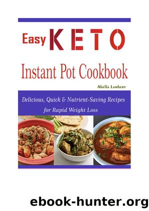 Easy Keto Instant Pot Cookbook by Abella Lambert