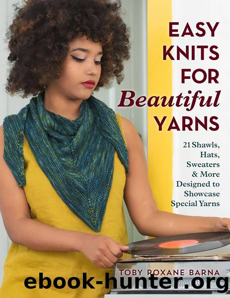Easy Knits for Beautiful Yarns by Toby Roxane Barna