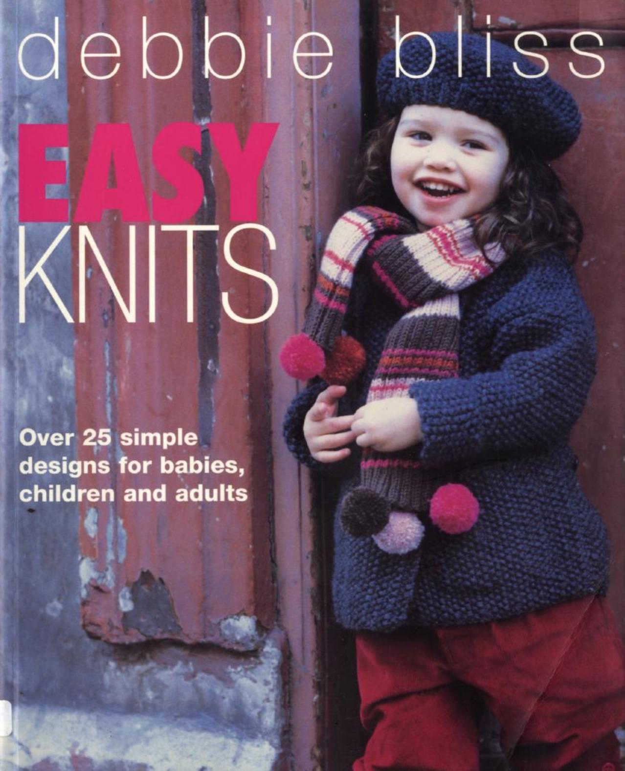 Easy Knits: Over 25 Simple Designs for Babies, Children and Adults by Debbie Bliss