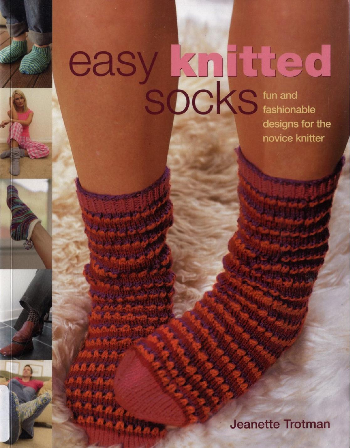 Easy Knitted Socks: Fun and Fashionable Designs for the Novice Knitter by Jeanette Trotman