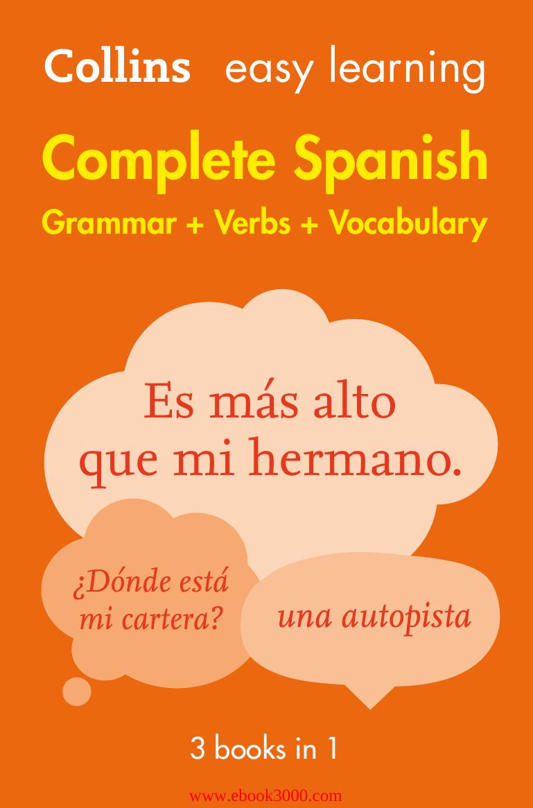 Easy Learning Complete Spanish Grammar, Verbs and Vocabulary (3 Books in 1) by Unknow