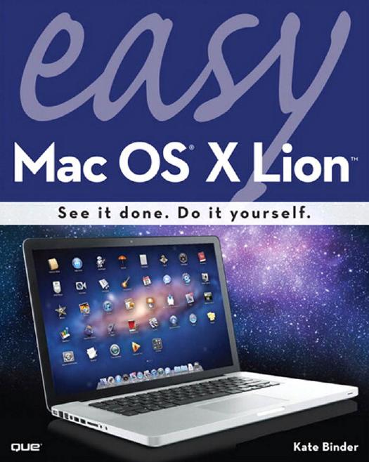 Easy Mac OS X Lion (2nd Edition) by Kate Binder
