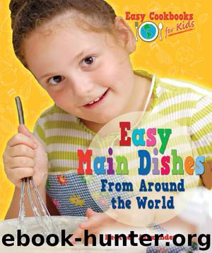 Easy Main Dishes From Around the World by Heather Alexander