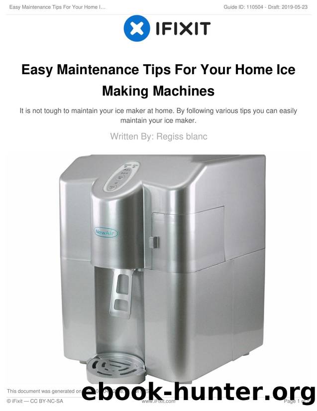 Easy Maintenance Tips For Your Home Ice Making Machines by Unknown