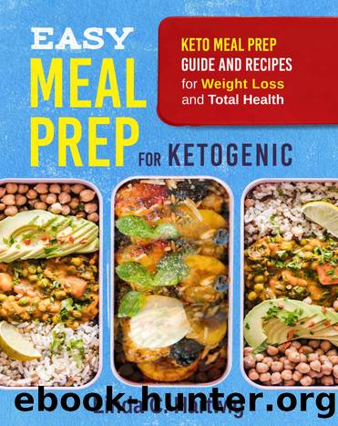 Easy Meal Prep for Ketogenic: Keto Meal Prep Guide and Recipes for Weight Loss and Total Health (The Easiest Way of Losing Weight, Save Time and Live Better) by Linda C. Hartwig