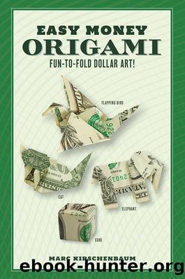 Easy Money Origami Ebook by Marc Kirschenbaum;