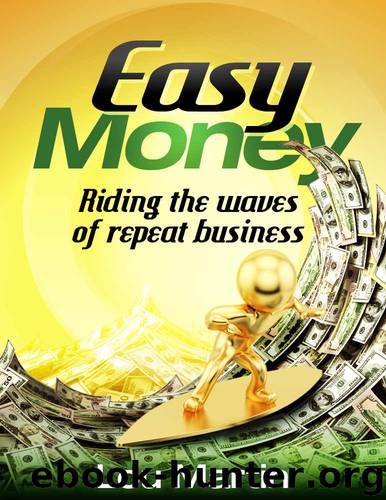 Easy Money: Riding the waves of repeat business by Lou Martin