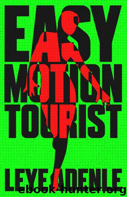 Easy Motion Tourist by Leye Adenle