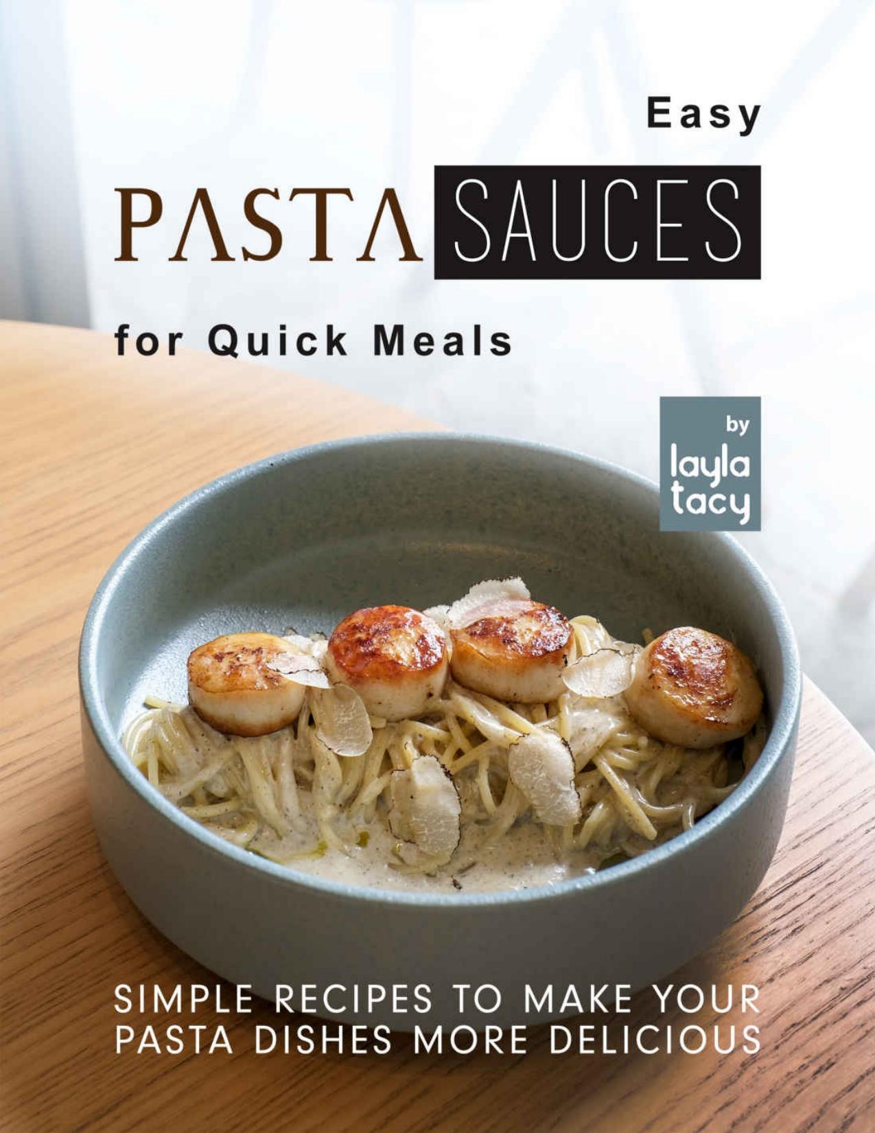 Easy Pasta Sauces for Quick Meals by Tacy Layla