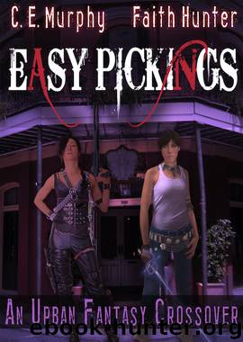 Easy Pickings by Faith Hunter & C. E. Murphy