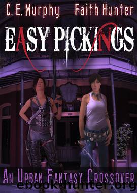 Easy Pickings by Faith Hunter & C.E. Murphy
