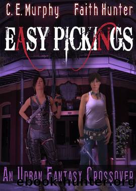 Easy Pickings by Faith Hunter && C.E. Murphy