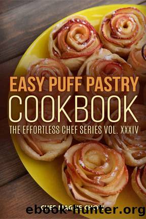 Easy Puff Pastry Cookbook (Puff Pastry Cookbook, Puff Pastry Recipes, Puff Pastries, Puff Pastry Ideas, Easy Puff Pastry Cookbook 1) by Chef Maggie Chow
