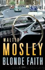 Easy Rawlins 11: Blonde Faith by Walter Mosley