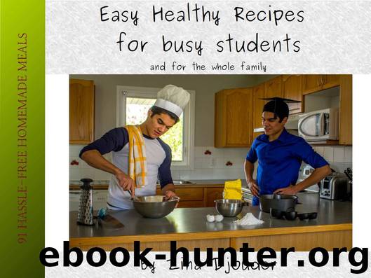 Easy Recipes for Busy Students: 91 Hassle-Free Homemade Meals by Zenna SAVEY
