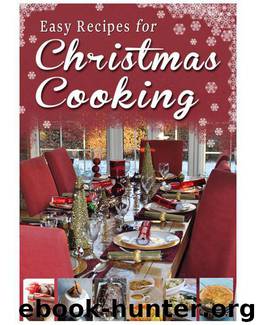 Easy Recipes for Christmas Cooking: A Short Collection of Receipes From Sheila Kiely, Paul Callaghan and Rosanne Hewitt-Cromwell by unknow