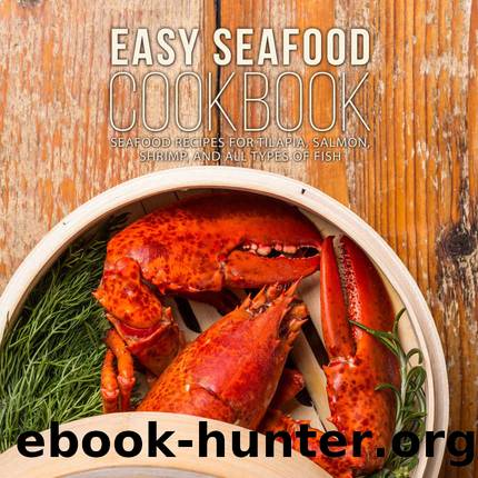 Easy Seafood Cookbook by Press BookSumo