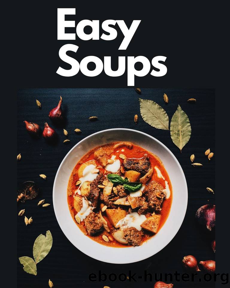 Easy Soups: Soup recipes by Ali Abdulrahman