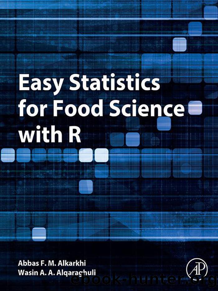 Easy Statistics for Food Science with R by Abbas F.M. Alkarkhi & Wasin A.A. Alqaraghuli