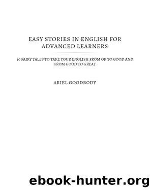 Easy Stories in English for Advanced Learners by Ariel Goodbody