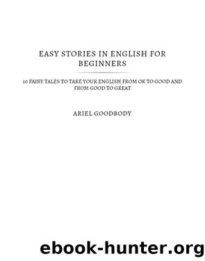 Easy Stories in English for Beginners by Ariel Goodbody
