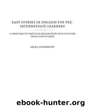 Easy Stories in English for Pre-Intermediate Learners by Ariel Goodbody