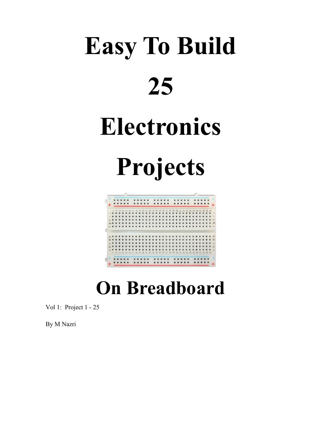 Easy To Build 25 Electronics Projects on breadboard: Hot DIY by Unknow