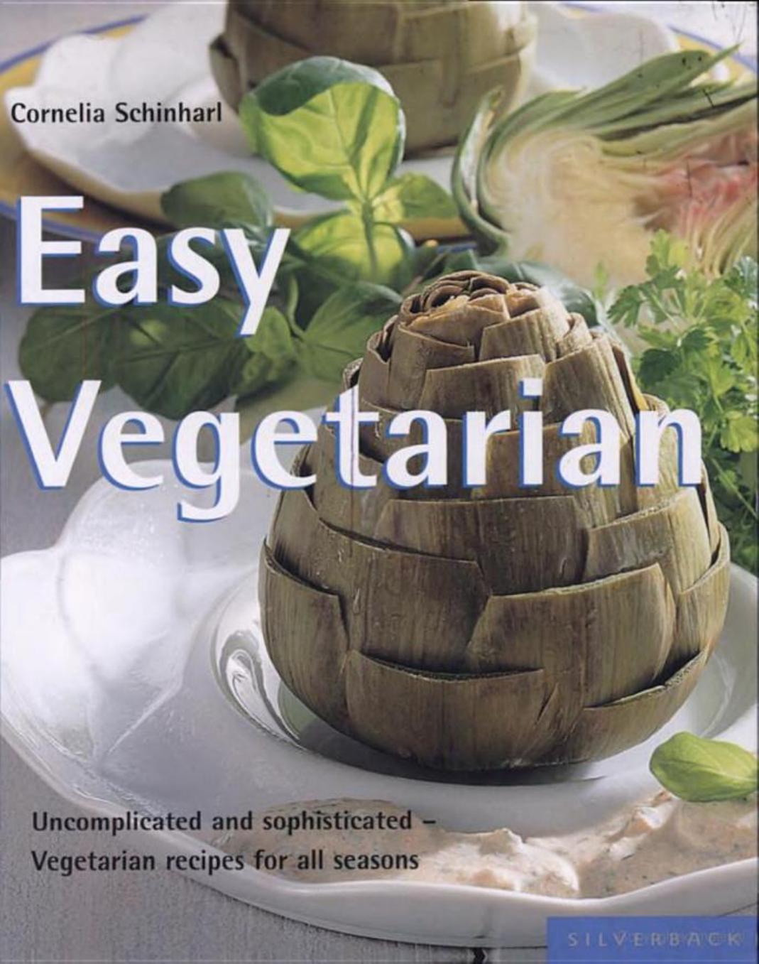 Easy Vegetarian (Uncomplicated & Sophisticated Recipes for All Seasons) by Unknown
