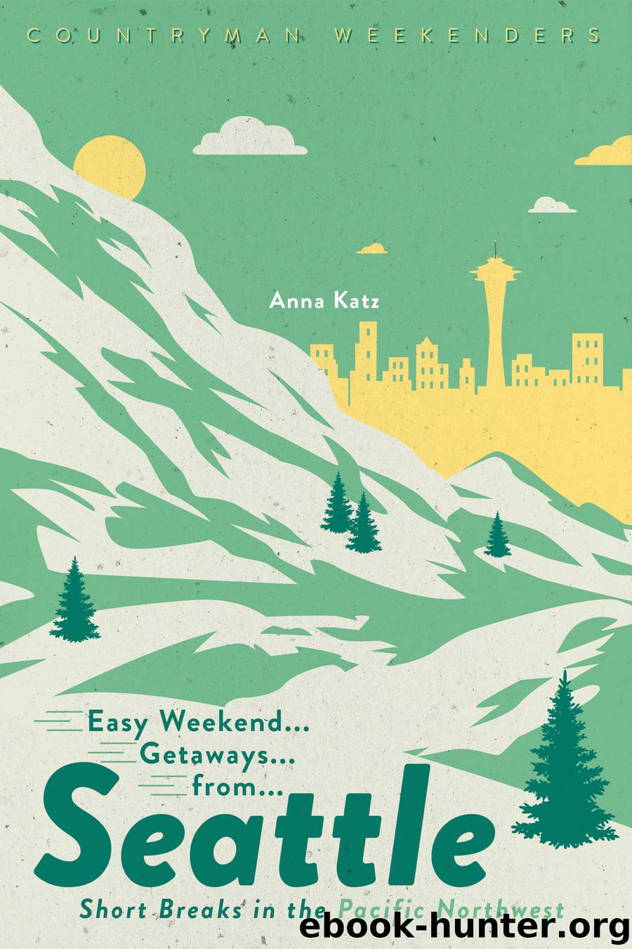 Easy Weekend Getaways from Seattle by Anna Katz