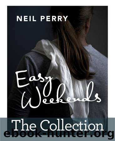 Easy Weekends by Neil Perry
