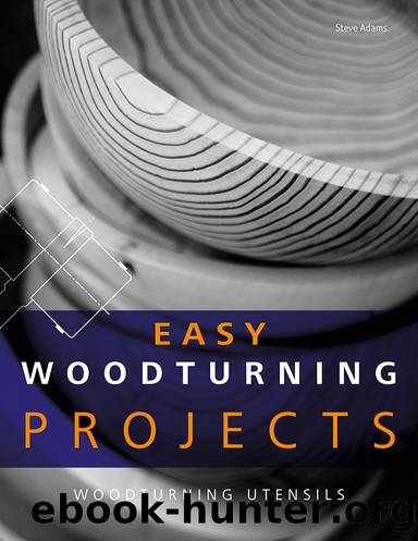Easy Woodturning Projects by Steve Adams