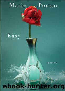 Easy by Marie Ponsot