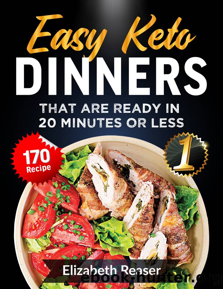 Easy keto dinners: That are ready in 20 minutes or less by Reaser Elizabeth