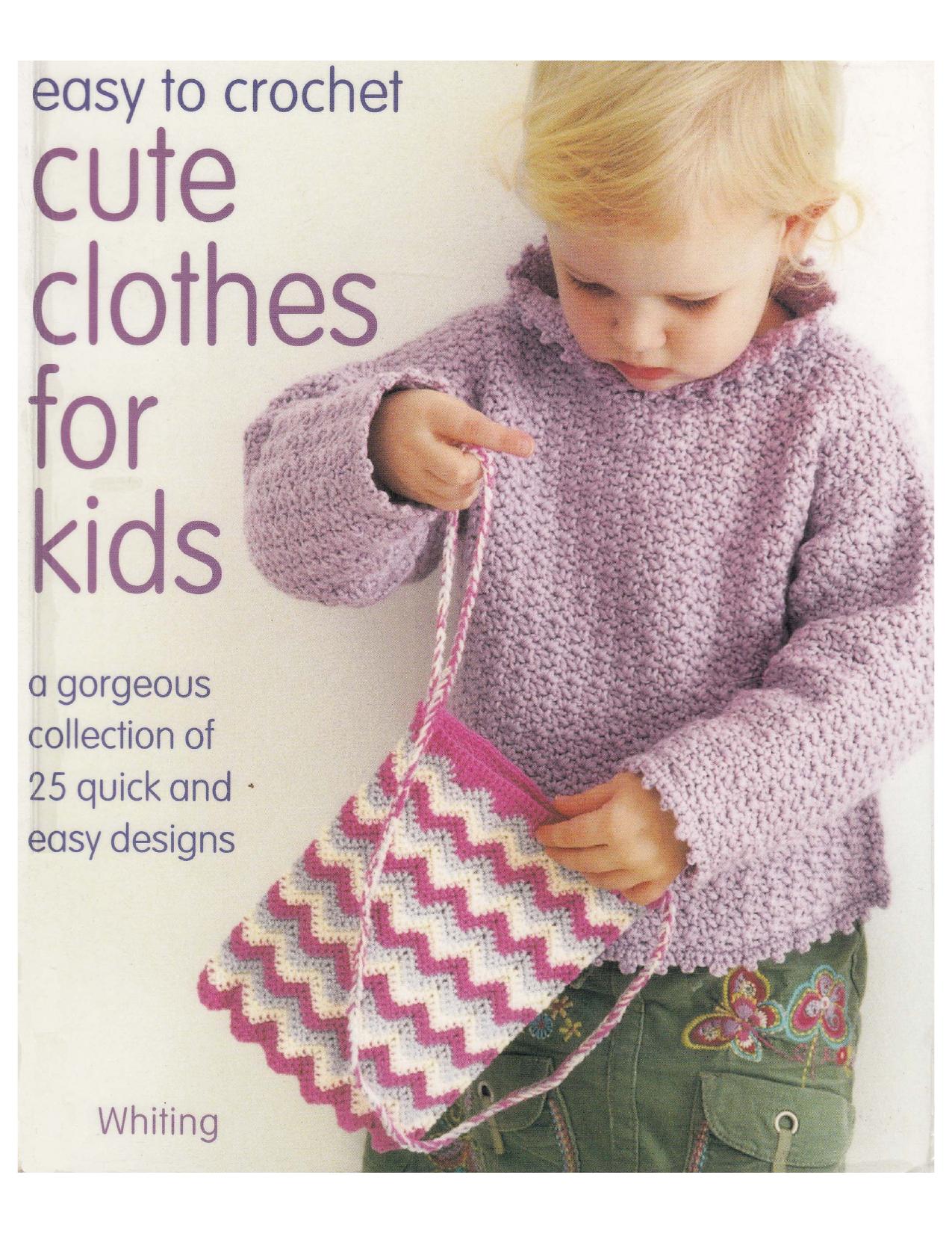 Easy to Crochet Cute Clothes For Kids by Sue Whiting