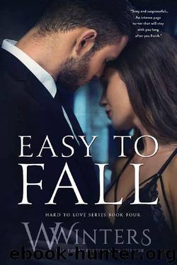 Easy to Fall (Hard to Love Book 4) by W. Winters & Willow Winters