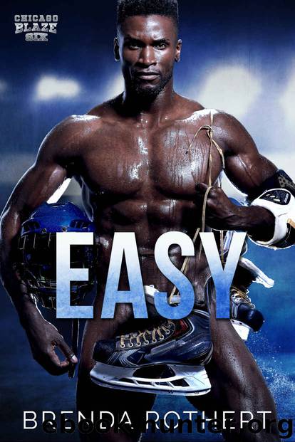 Easy: A Chicago Blaze Hockey Romance by Rothert Brenda