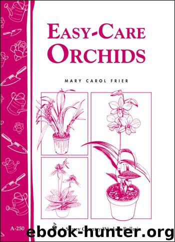 Easy-Care Orchids (Storey Country Wisdom Bulletin A-250) by Mary Carol Frier