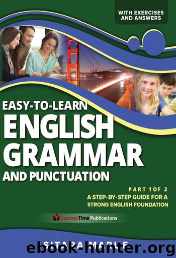 Easy-to-Learn English Grammar and Punctuation, Part 1 of 2: A step-by-step guide for a strong English foundation by Maruf Sitara