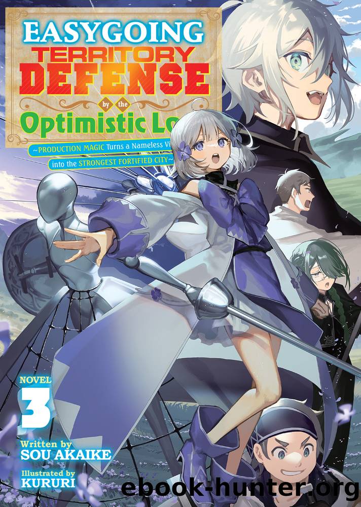 Easygoing Territory Defense by the Optimistic Lord: Production Magic Turns a Nameless Village into the Strongest Fortified City Vol. 3 by Sou Akaike