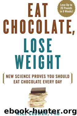 Eat Chocolate, Lose Weight by Will Clower