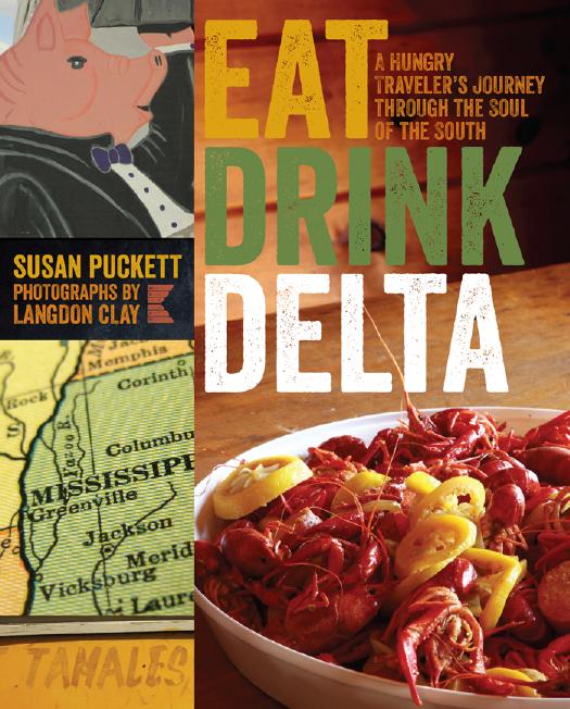 Eat Drink Delta: A Hungry Traveler's Journey through the Soul of the South by Susan Puckett