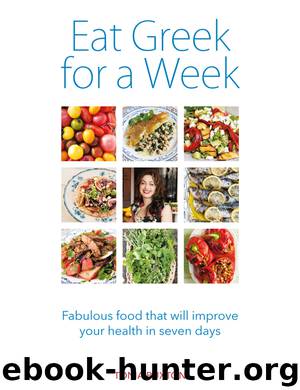 Eat Greek for a Week: Fabulous food that will improve your health in seven days by Tonia Buxton