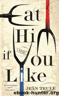 Eat Him If You Like by Jean Teulé