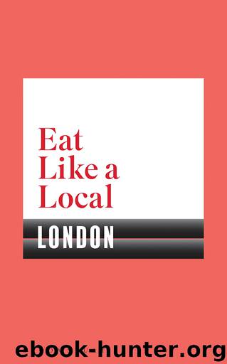 Eat Like a Local LONDON by Bloomsbury