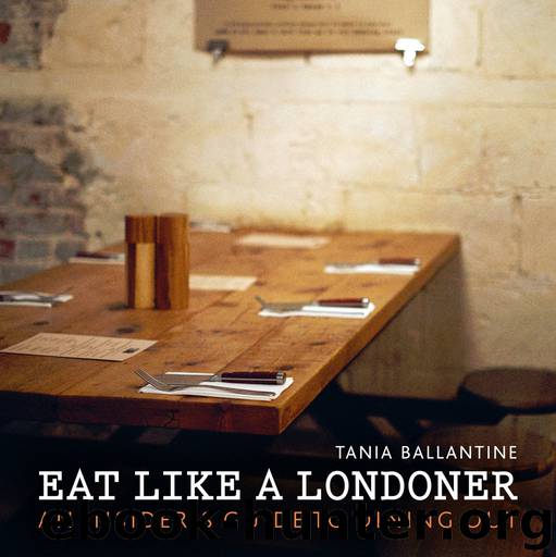 Eat Like a Londoner by Tania Ballantine