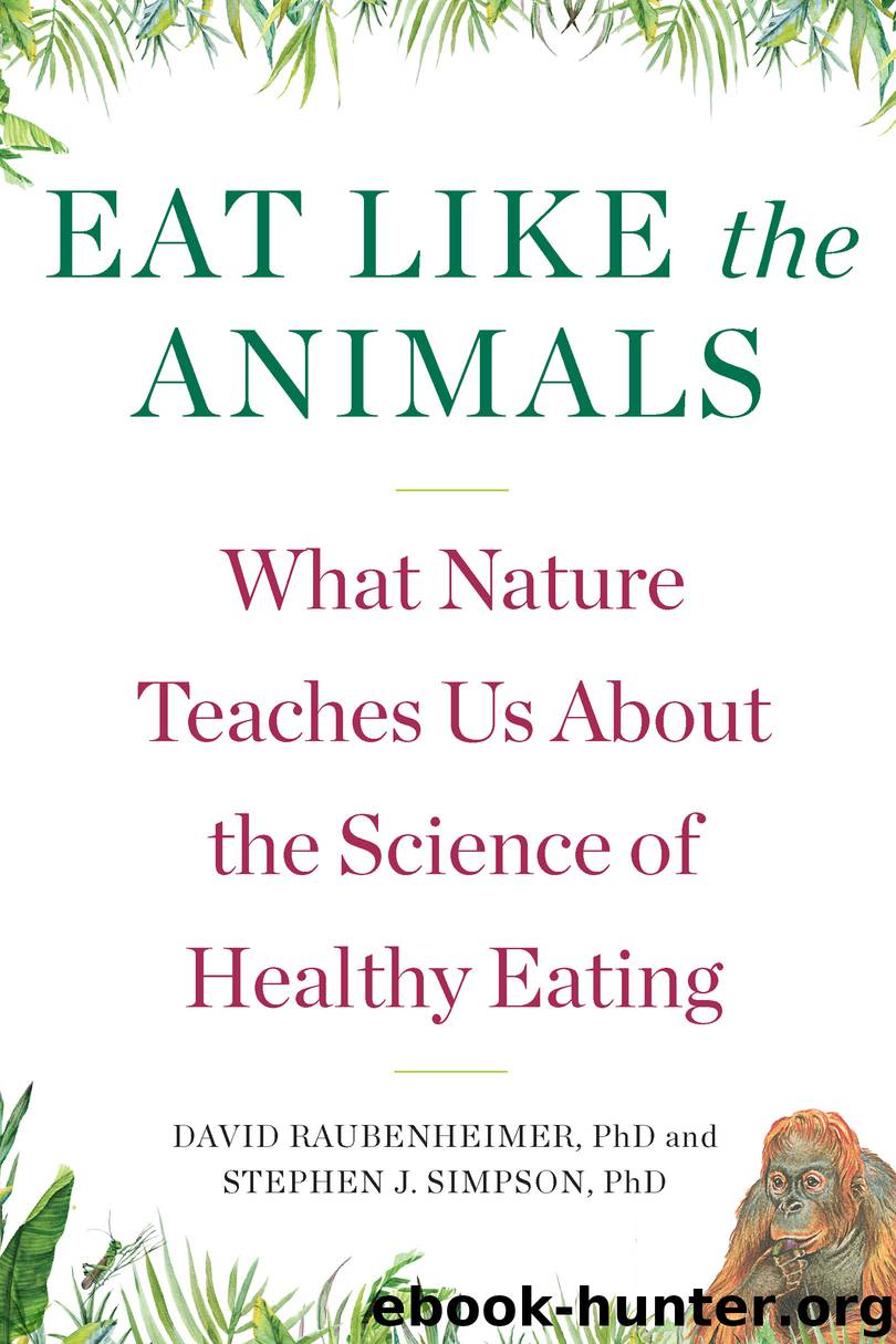 Eat Like the Animals by David Raubenheimer;Stephen Simpson;
