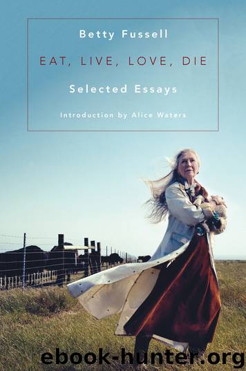 Eat Live Love Die : Selected Essays (9781619028616) by Fussell Betty