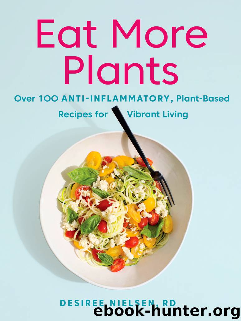 Eat More Plants by Desiree Nielsen
